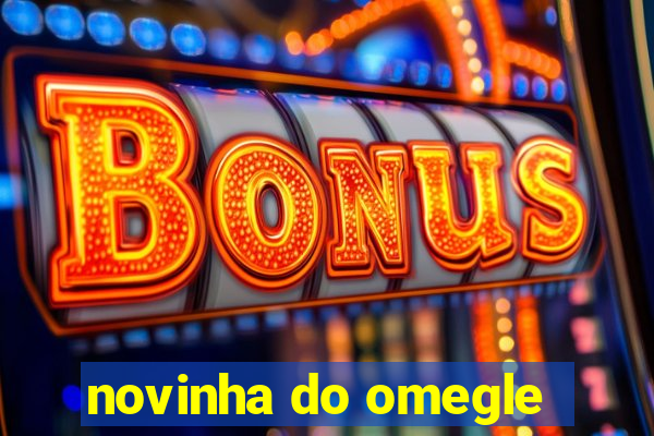 novinha do omegle